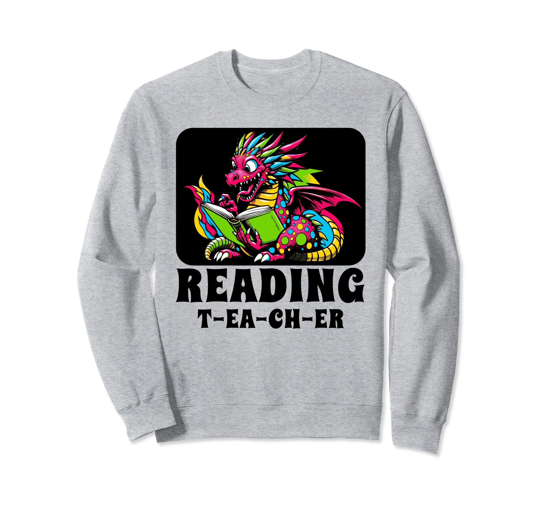 Reading Teacher Book Books Sweatshirt - Casual Everyday Wear Unisex - T-Shirt, Sweatshirt, Hoodie