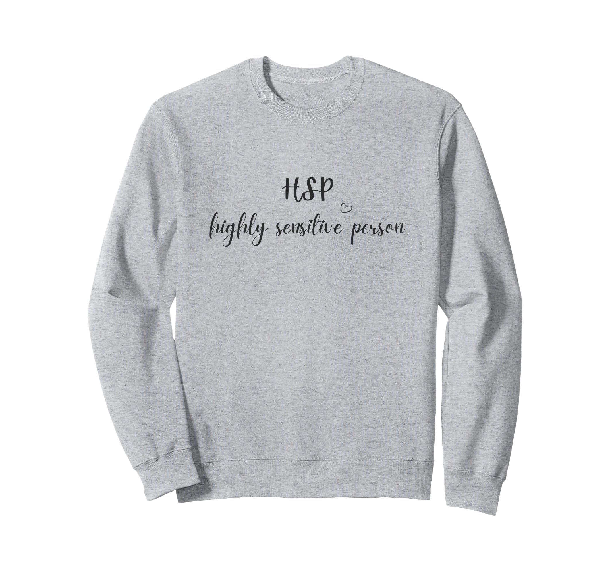 Highly Sensitive Person Sweatshirt - Aesthetic Graphic Men Women - T-Shirt, Sweatshirt, Hoodie