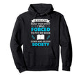If You Can Read This I Was Forced To Put Hoodie - Graphic Print Men Women - T-Shirt, Sweatshirt, Hoodie