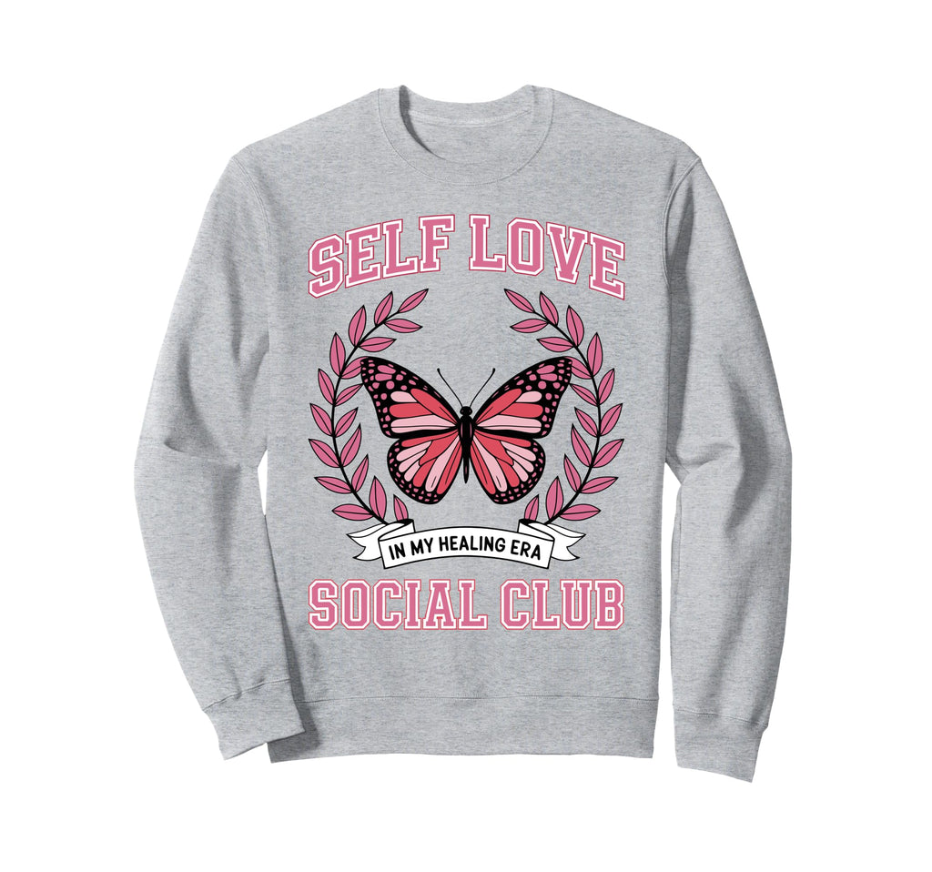 Self Love Social Club Butterfly Sweatshirt - Streetwear Style Men Women - T-Shirt, Sweatshirt, Hoodie