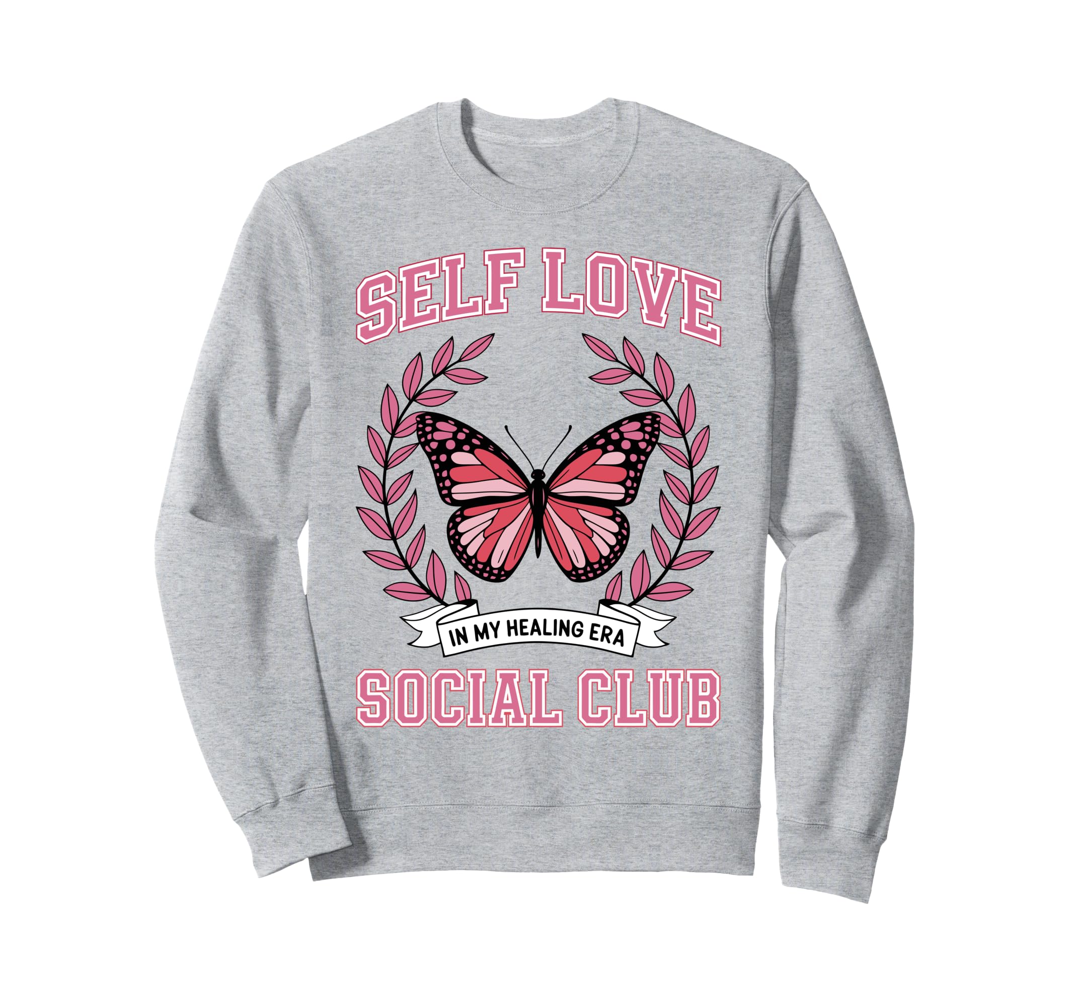Self Love Social Club Butterfly Sweatshirt - Streetwear Style Men Women - T-Shirt, Sweatshirt, Hoodie