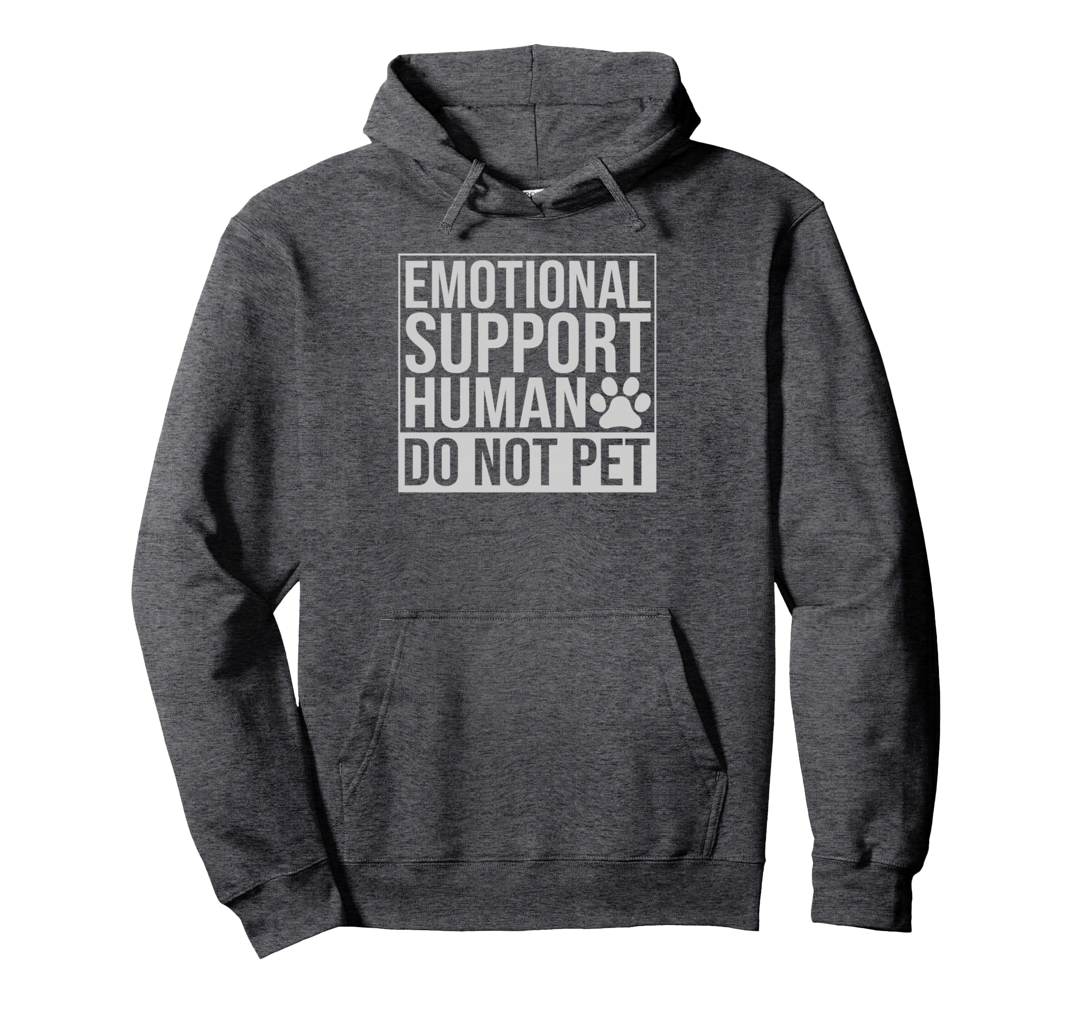 Emotional Support Human Do Not Pet Hoodie - Graphic Print Men Women - T-Shirt, Sweatshirt, Hoodie