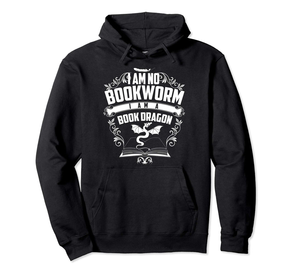 Funny I Am No Bookworm I Am Book Dragon Hoodie - Custom Art Print Unisex - T-Shirt, Sweatshirt, Hoodie