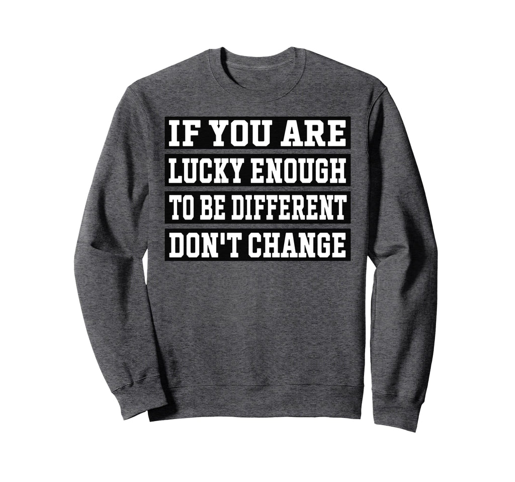 If You Are Lucky Enough To Be Sweatshirt - Trendy Graphic Men Women - T-Shirt, Sweatshirt, Hoodie