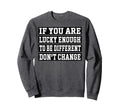 If You Are Lucky Enough To Be Sweatshirt - Trendy Graphic Men Women - T-Shirt, Sweatshirt, Hoodie
