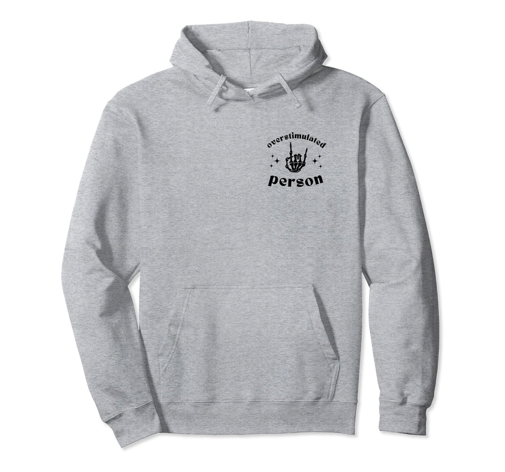 Overstimulated Person Funny Rock Skeleton Hoodie - Minimalist Print Unisex - T-Shirt, Sweatshirt, Hoodie
