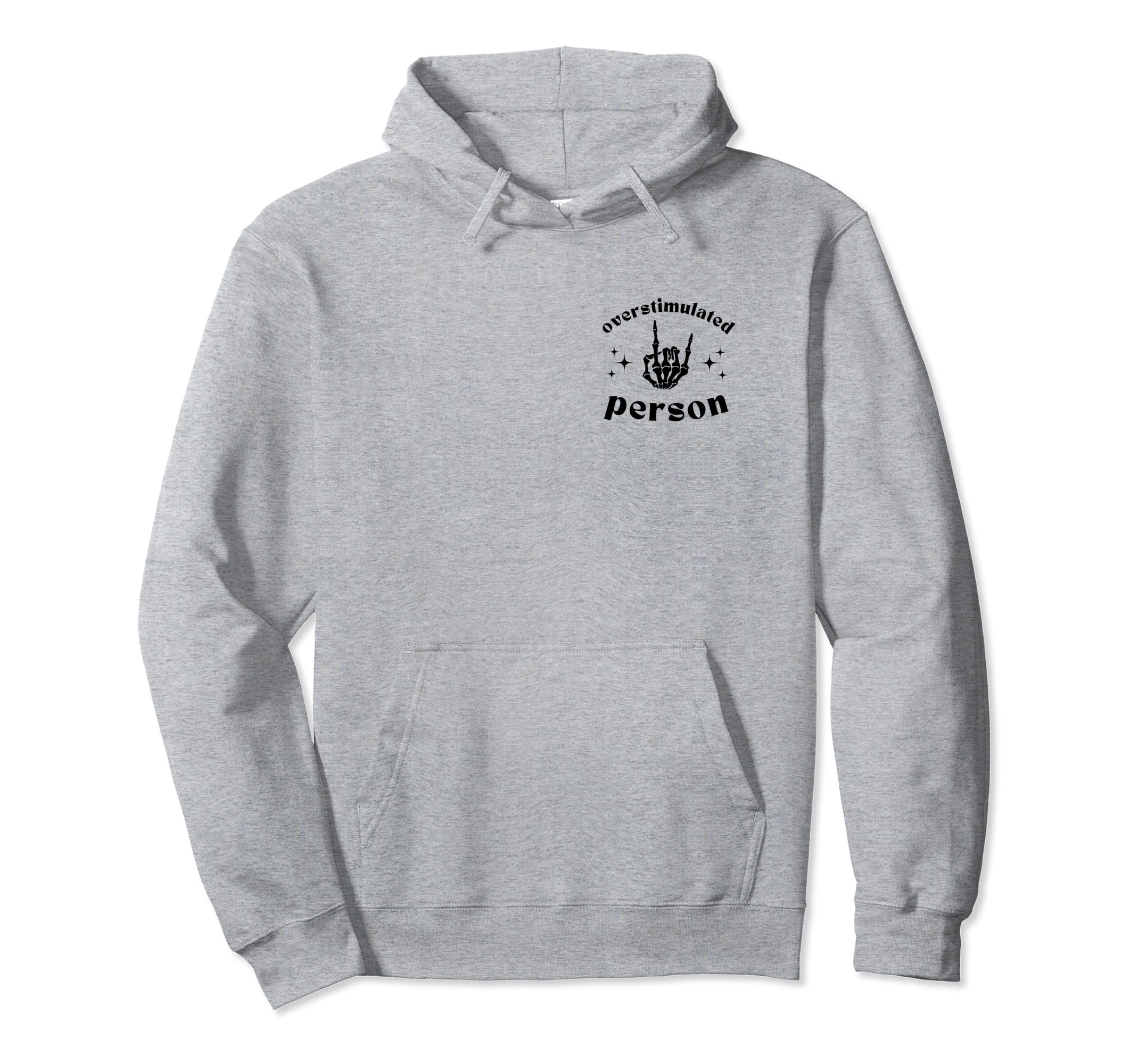 Overstimulated Person Funny Rock Skeleton Hoodie - Minimalist Print Unisex - T-Shirt, Sweatshirt, Hoodie