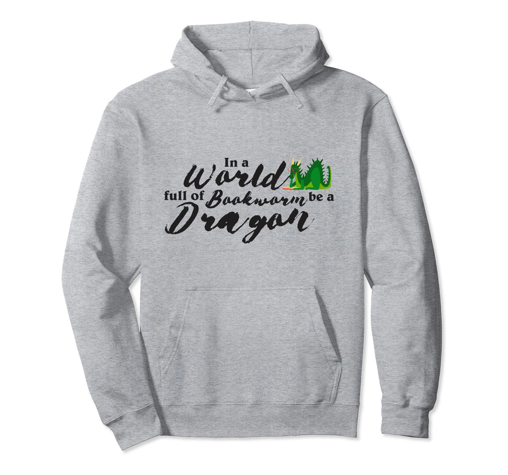 World Full Bookworms Be Book Dragon Lover Hoodie - Graphic Print Men Women - T-Shirt, Sweatshirt, Hoodie