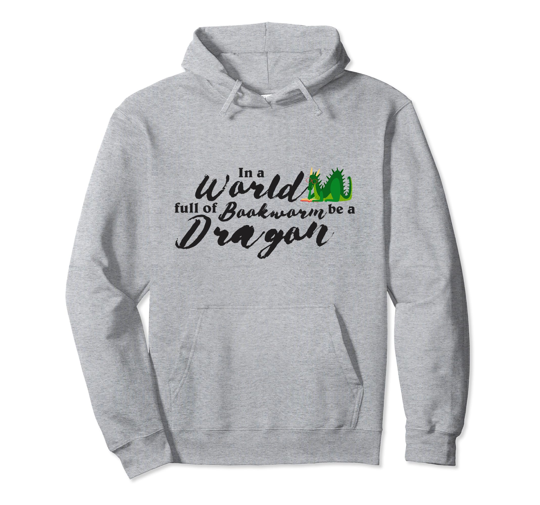 World Full Bookworms Be Book Dragon Lover Hoodie - Graphic Print Men Women - T-Shirt, Sweatshirt, Hoodie