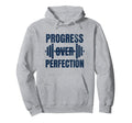 Progress Over Perfection Gym Motivation Hoodie - Novelty Apparel Unisex - T-Shirt, Sweatshirt, Hoodie