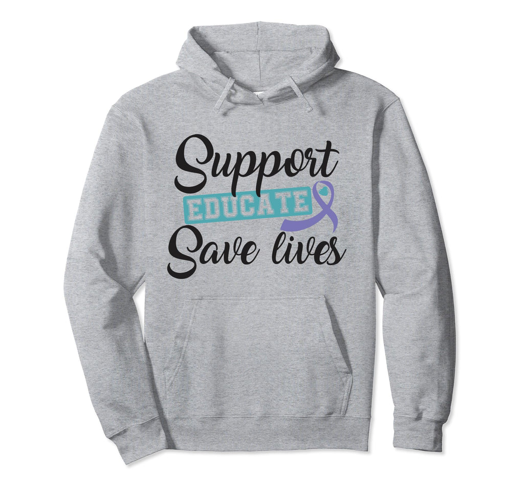 Support Educate Save Lives Suicide Hoodie - Fun Novelty Design Men Women - T-Shirt, Sweatshirt, Hoodie