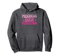 Progress Over Perfection Special Hoodie - Trendy Graphic for Adults - T-Shirt, Sweatshirt, Hoodie