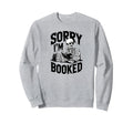 Sorry Im Booked Skeleton Reading Sweatshirt - Unique Graphic for Adults - T-Shirt, Sweatshirt, Hoodie