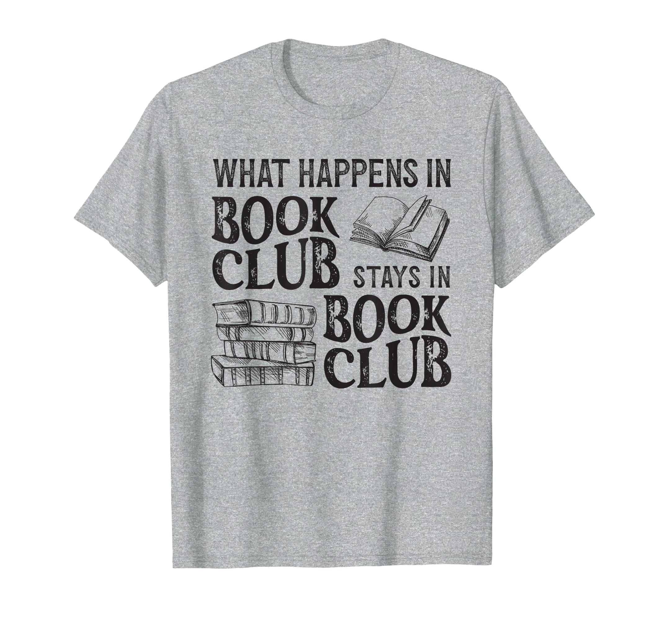 What Happens Book Club Funny T-Shirt - Novelty Apparel for Adults - T-Shirt, Sweatshirt, Hoodie