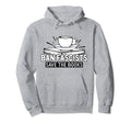 Ban Fascists Save Books Introvert Bookworm Hoodie - Novelty Apparel Unisex - T-Shirt, Sweatshirt, Hoodie