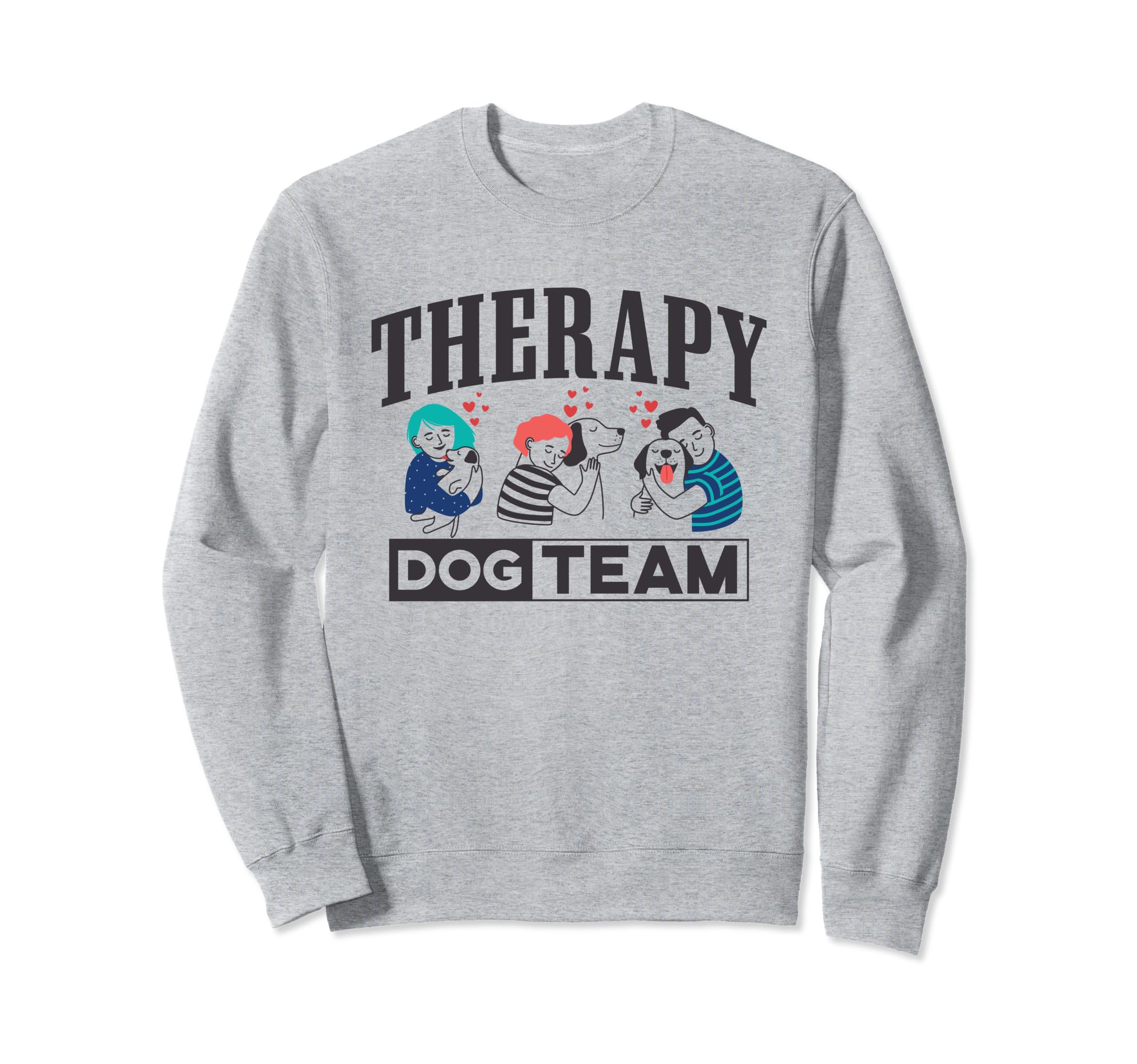 Therapy Dog Team Gifts Animal Assisted Sweatshirt - Novelty Apparel Unisex - T-Shirt, Sweatshirt, Hoodie