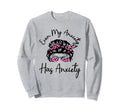 Even My Anxiety Has Anxiety Funny Sweatshirt - Aesthetic Graphic Unisex - T-Shirt, Sweatshirt, Hoodie