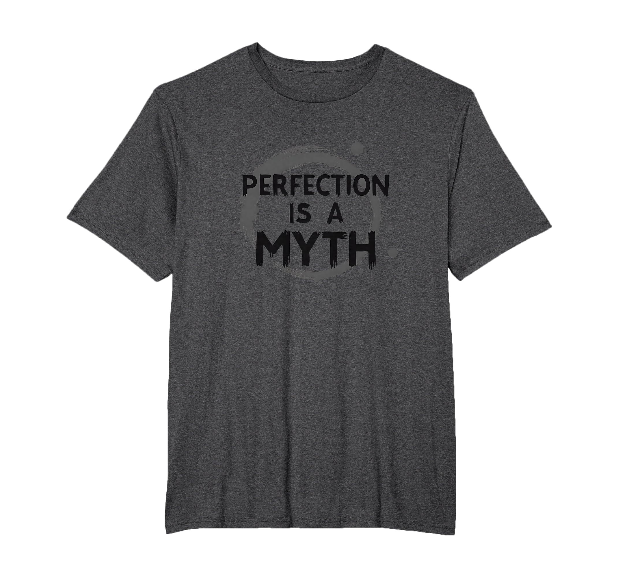 Perfection Is Myth Progress Over T-Shirt - Graphic Print Men Women - T-Shirt, Sweatshirt, Hoodie