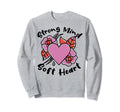 Strong Mind Soft Heart Depression Sweatshirt - Novelty Apparel for Adults - T-Shirt, Sweatshirt, Hoodie