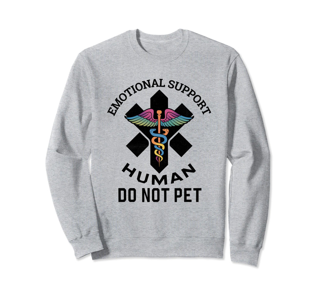 Emotional Support Human Service Sweatshirt - Aesthetic Graphic Men Women - T-Shirt, Sweatshirt, Hoodie