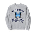 Anti Social Butterfly Funny Sweatshirt - Casual Everyday Wear Men Women - T-Shirt, Sweatshirt, Hoodie