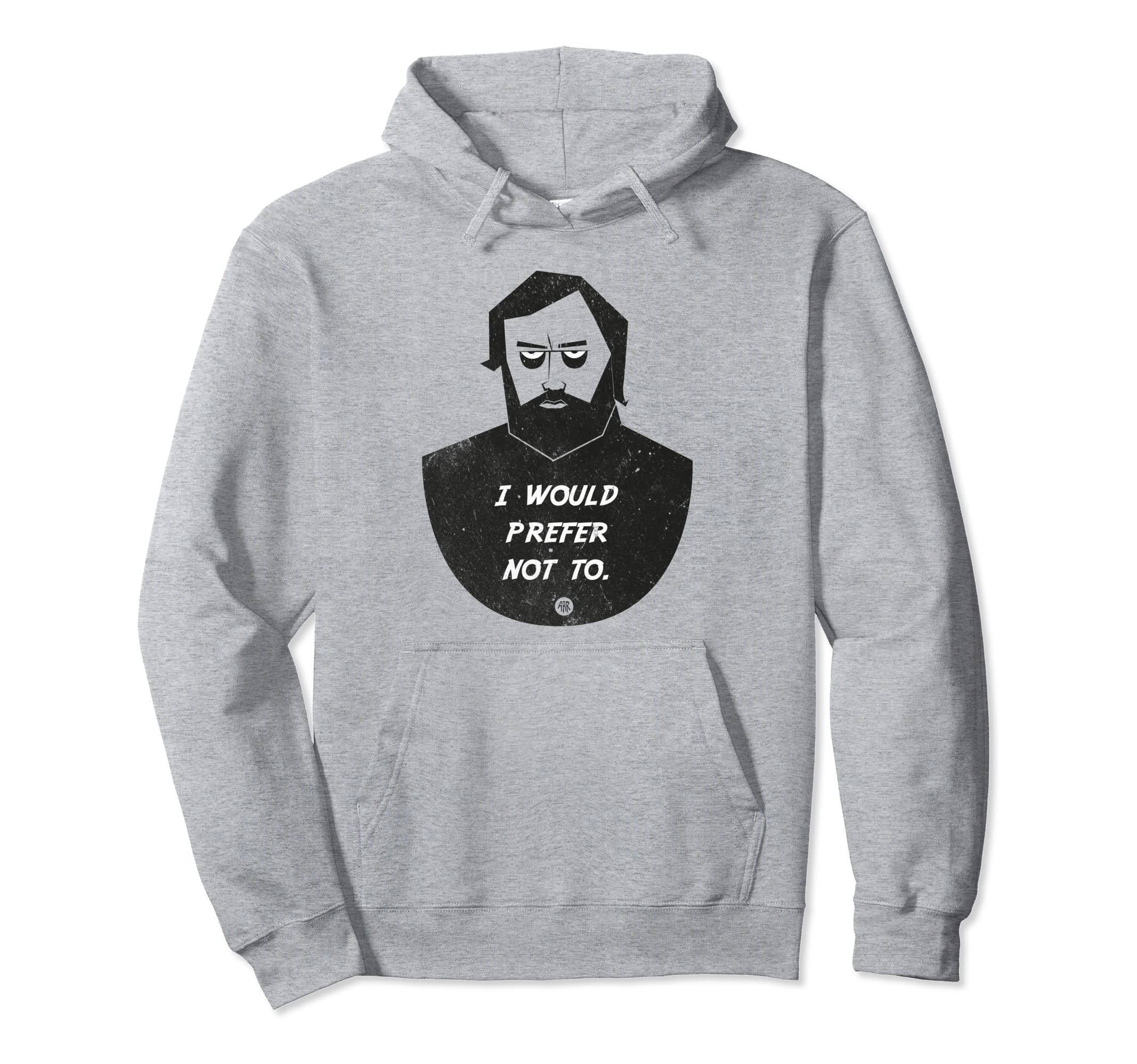 I Would Prefer Not To Philosophy Hoodie - Casual Everyday Wear for Adults - T-Shirt, Sweatshirt, Hoodie