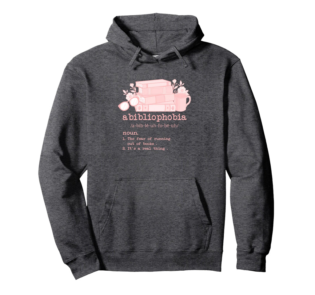Abibliophobia Bibliophilia Fear Read Hoodie - Graphic Print Unisex - T-Shirt, Sweatshirt, Hoodie