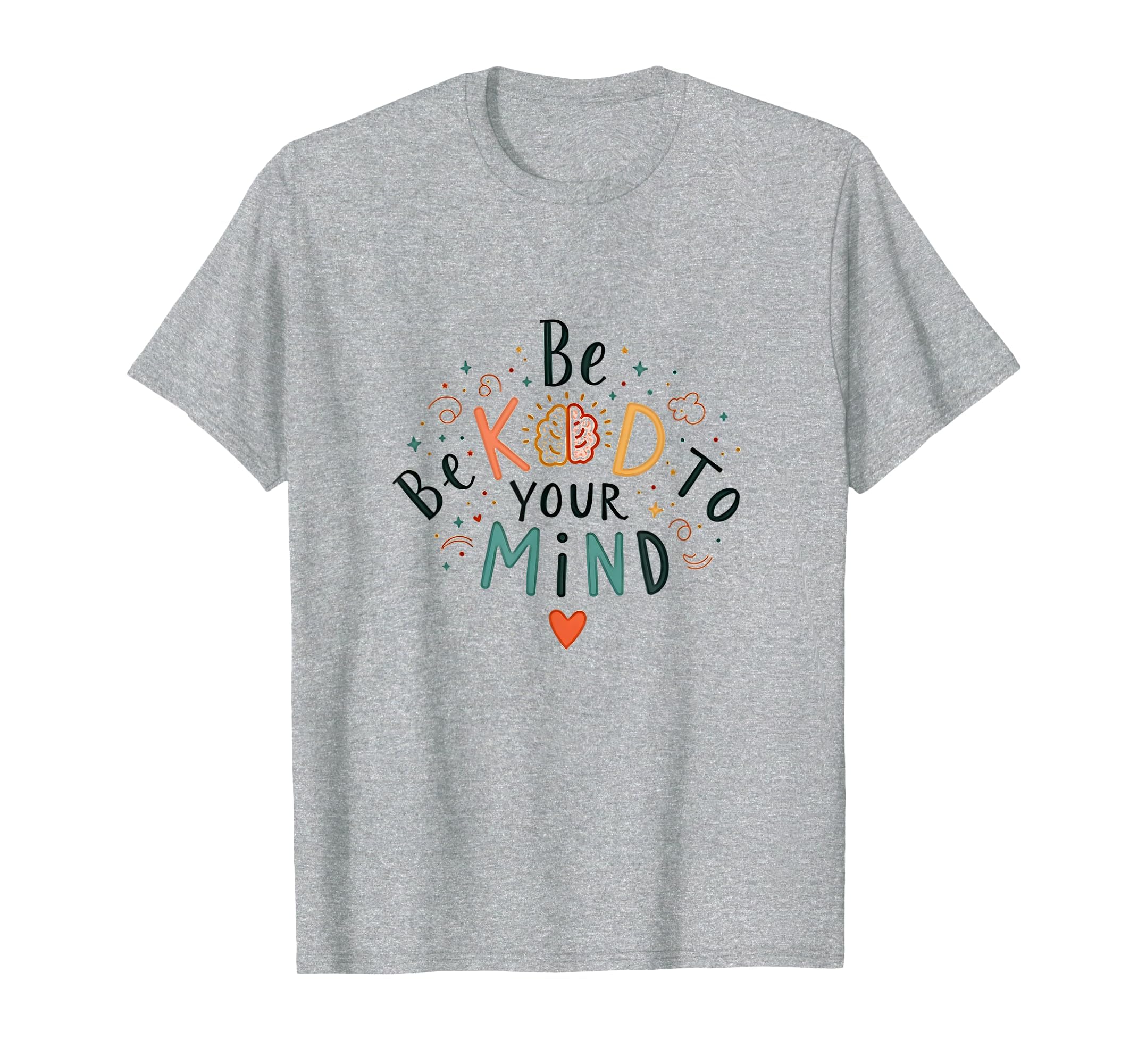 Be Kind To Your Mind Heather Grey T-Shirt - Aesthetic Graphic for Adults - T-Shirt, Sweatshirt, Hoodie