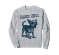 Chihuahua Raise Hell Barking Chihuahua Sweatshirt - Novelty Apparel Unisex - T-Shirt, Sweatshirt, Hoodie