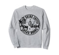 Drink Coffee Read Books Stay Sweatshirt - Casual Everyday Wear Men Women - T-Shirt, Sweatshirt, Hoodie