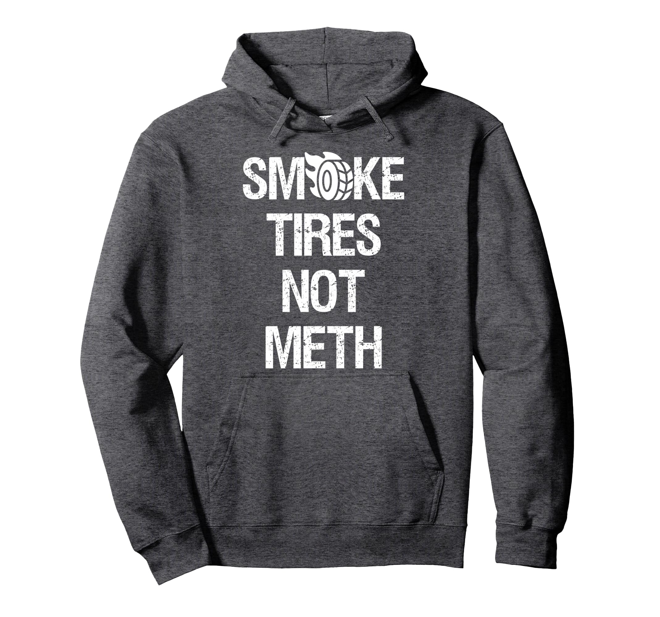 Smoke Tires Not Meth Funny Mens Car Hoodie - Aesthetic Graphic Unisex - T-Shirt, Sweatshirt, Hoodie