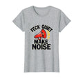 Feck Quiet Make Noise Bold Statement T-Shirt - Minimalist Print Men Women - T-Shirt, Sweatshirt, Hoodie