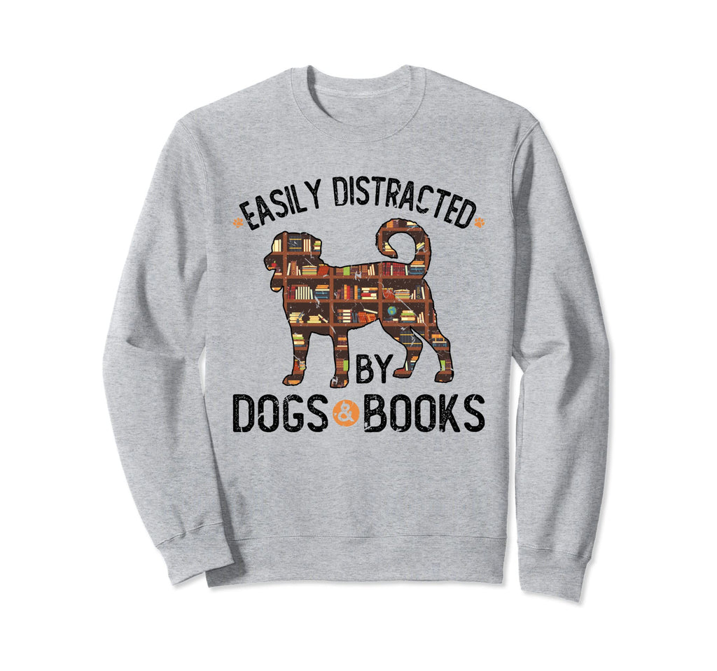 Reading Easily Distracted Dogs Books Sweatshirt - Novelty Apparel Unisex - T-Shirt, Sweatshirt, Hoodie