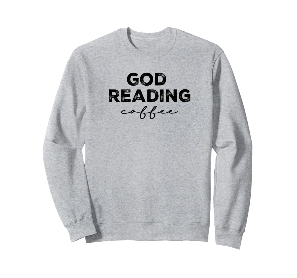 God Coffee Reading Sweatshirt - Trendy Graphic Unisex - T-Shirt, Sweatshirt, Hoodie