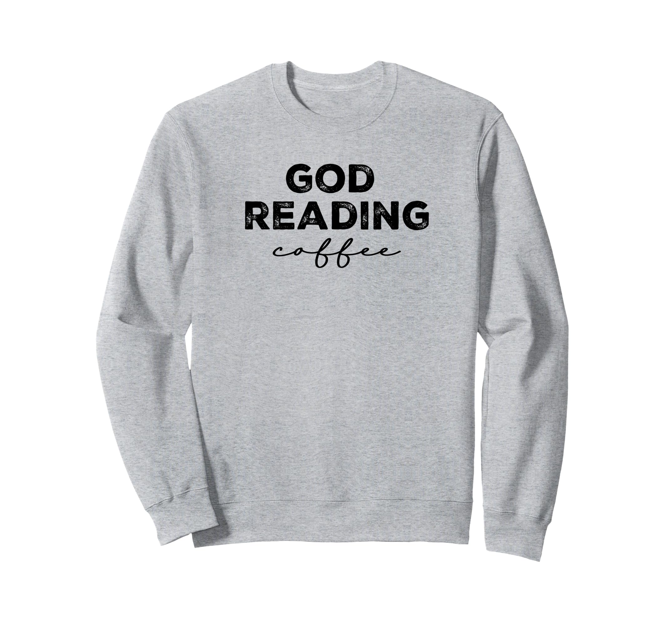 God Coffee Reading Sweatshirt - Trendy Graphic Unisex - T-Shirt, Sweatshirt, Hoodie