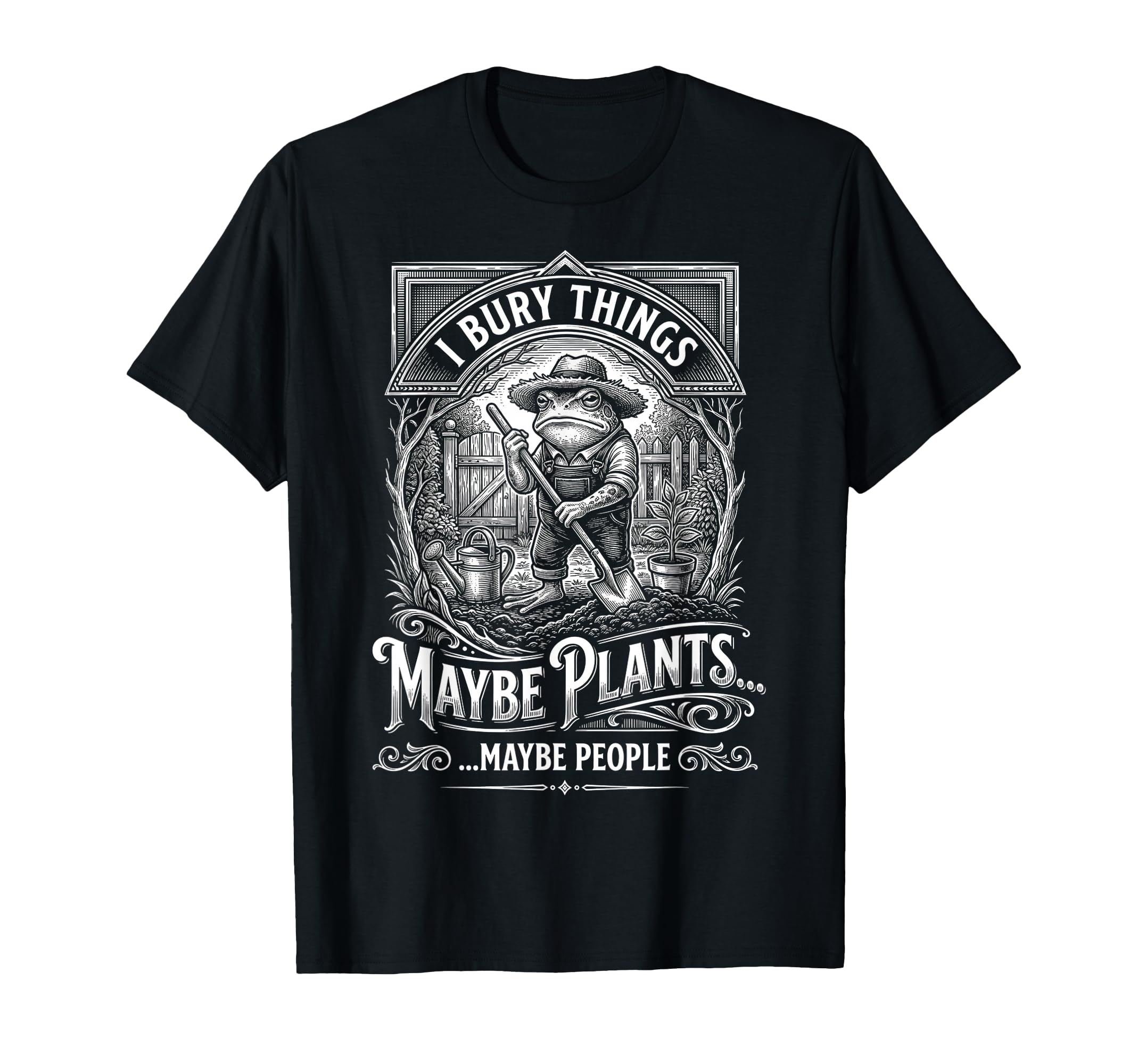 Funny Toad Gardener I Bury Things T-Shirt - Minimalist Print for Adults - T-Shirt, Sweatshirt, Hoodie