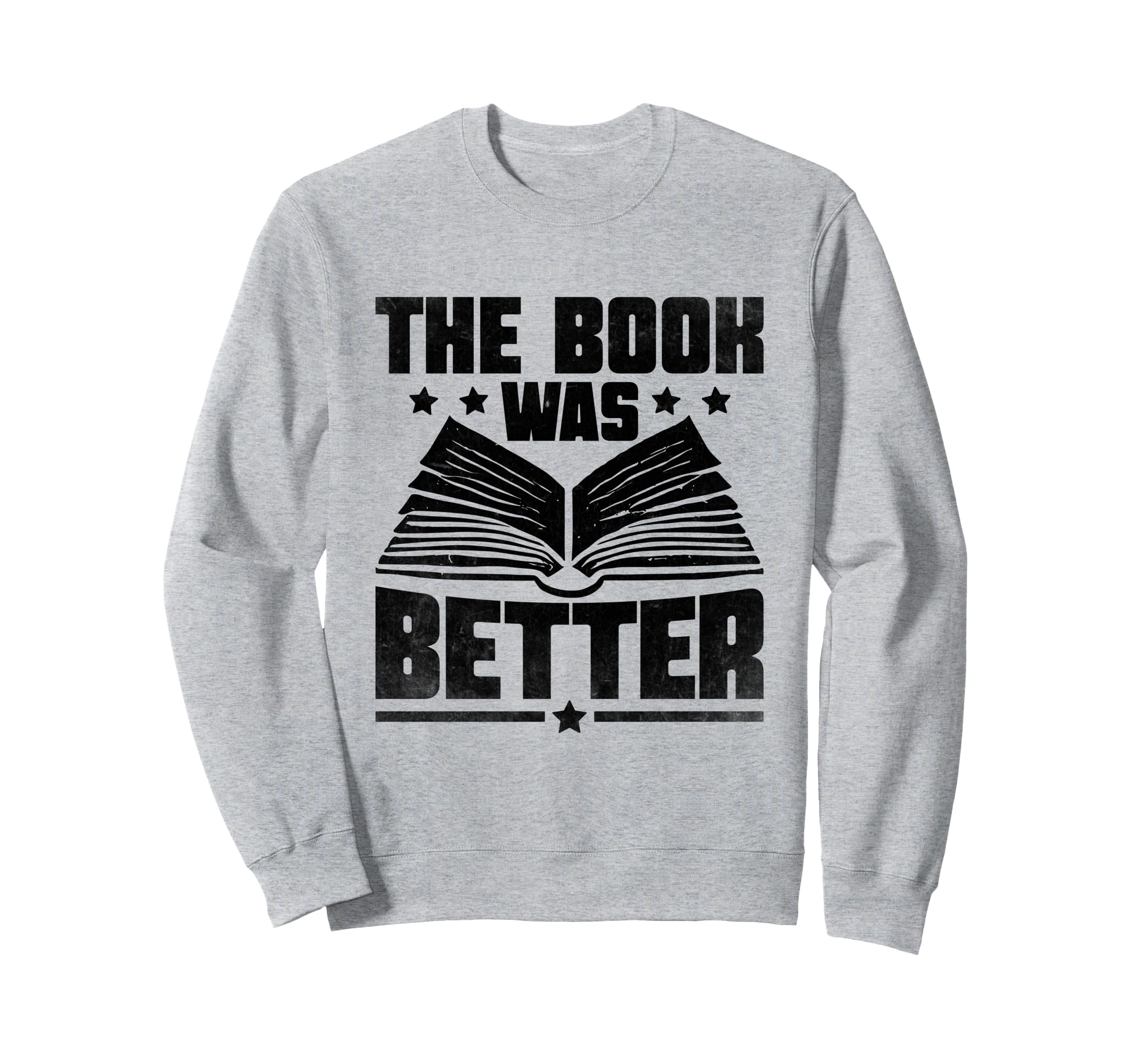 Book Was Better Reading Books Sweatshirt - Minimalist Print Unisex - T-Shirt, Sweatshirt, Hoodie