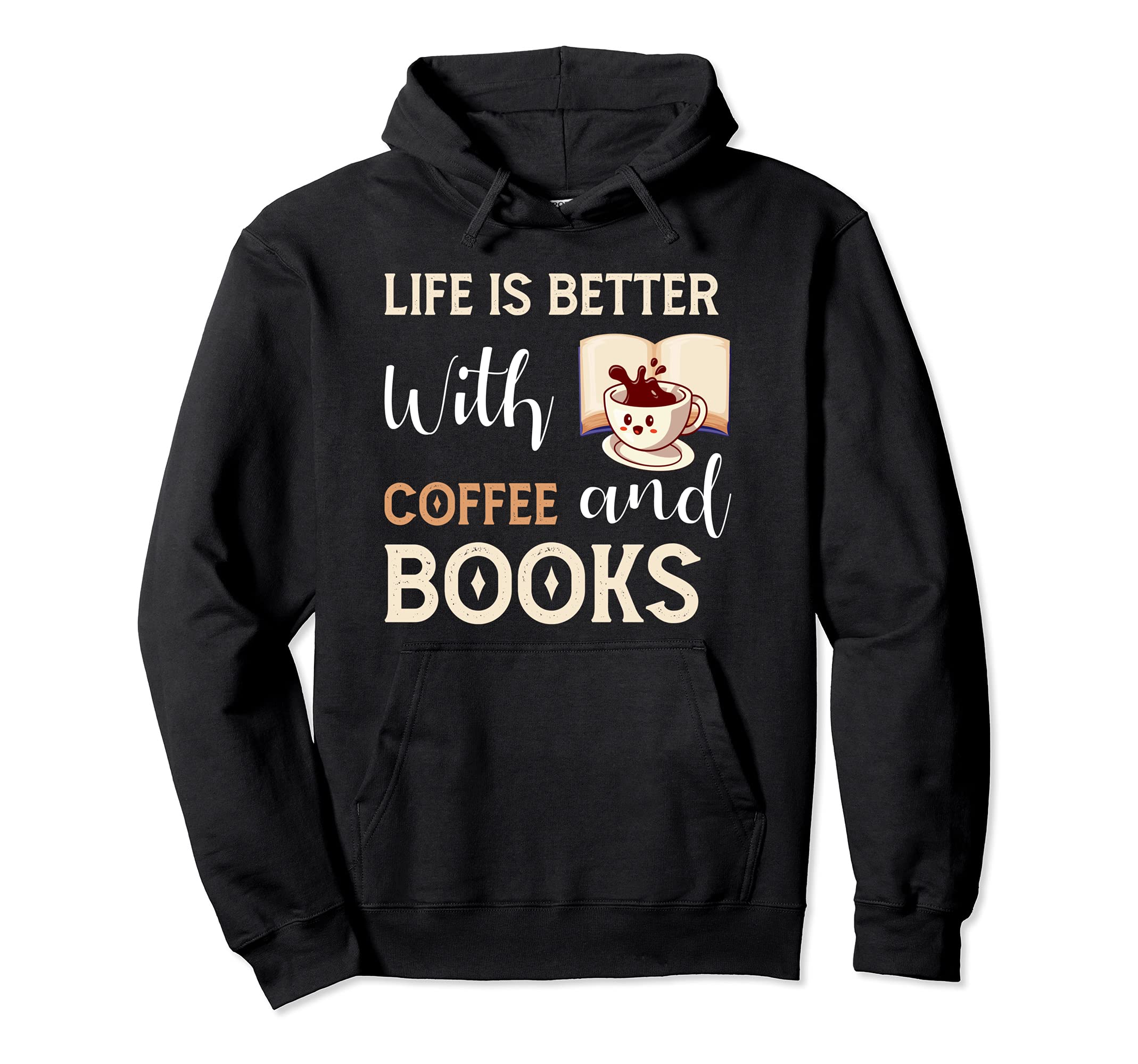 Life Is Better Coffee And Books Book Hoodie - Unique Graphic for Adults - T-Shirt, Sweatshirt, Hoodie