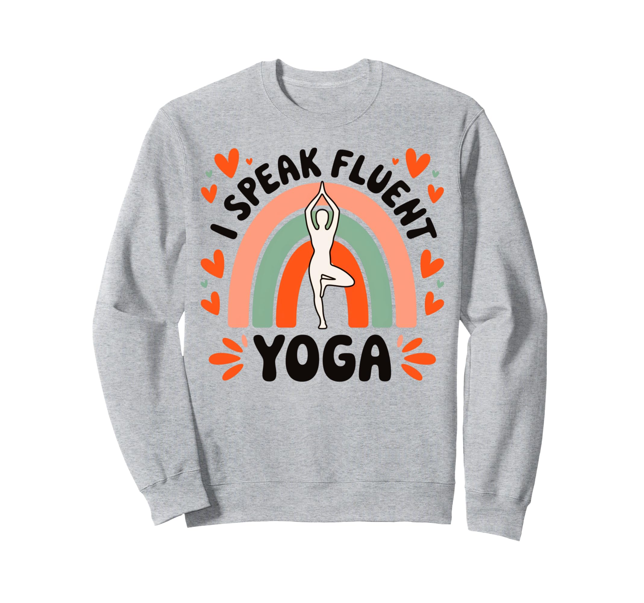I Speak Fluent Yoga Aesthetic Sweatshirt - Unique Graphic Men Women - T-Shirt, Sweatshirt, Hoodie