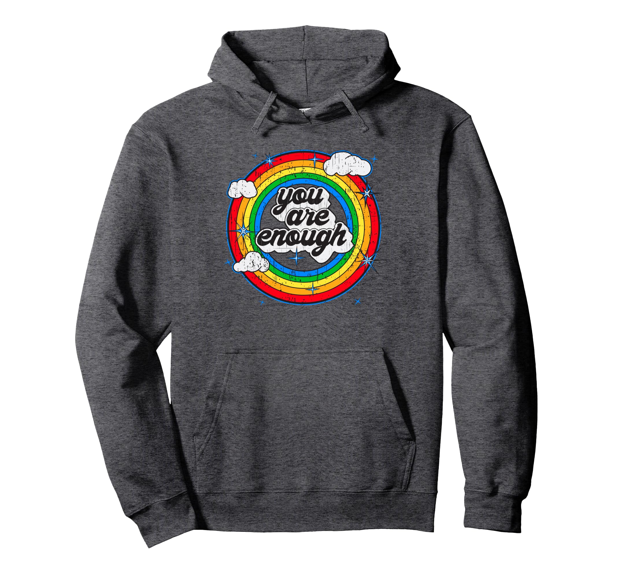 You Are Enough Rainbow Hoodie - Casual Everyday Wear for Adults - T-Shirt, Sweatshirt, Hoodie