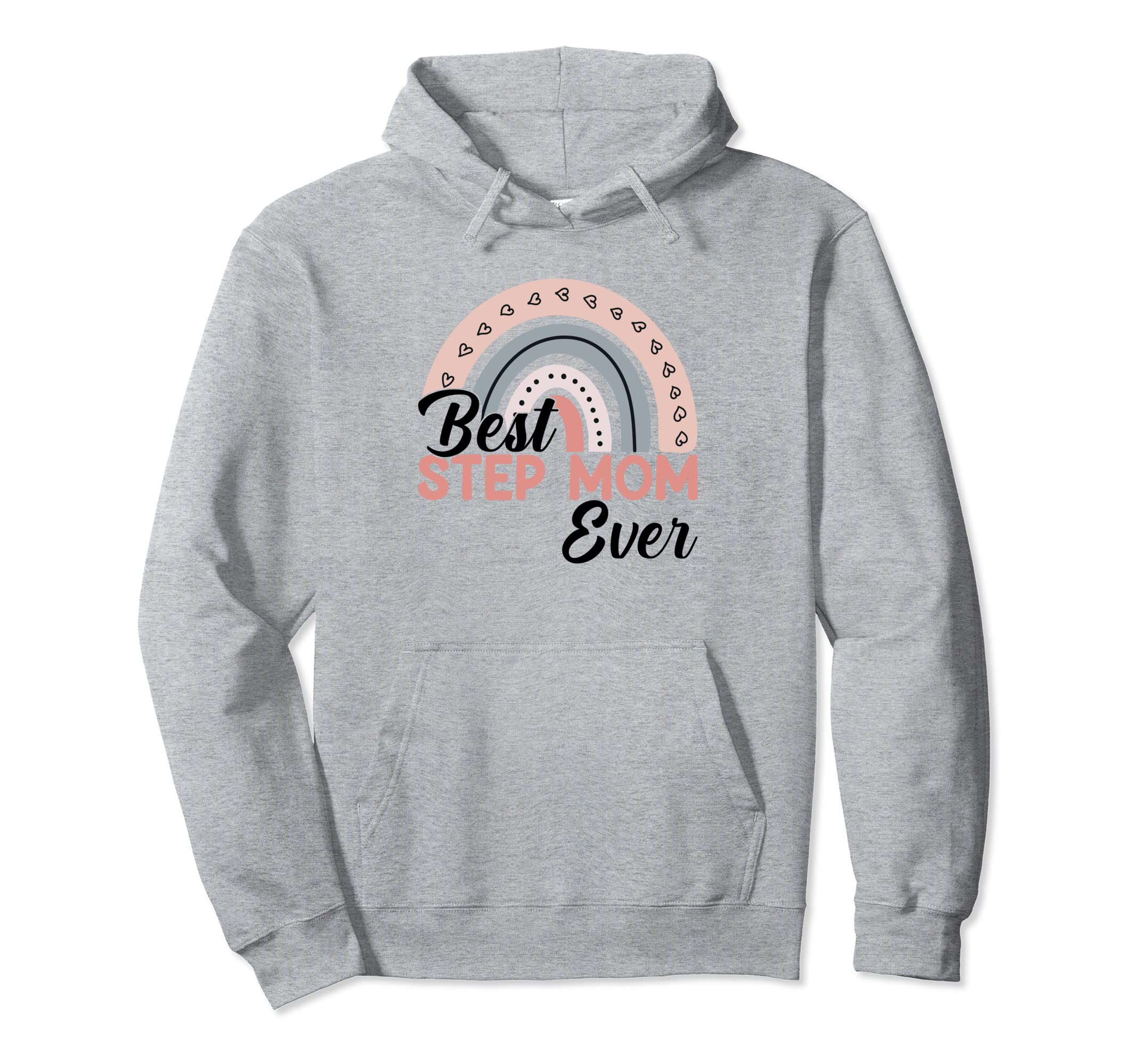 Best Step Mom Ever Rainbow Mothers Day Step Hoodie - Trendy Graphic Unisex - T-Shirt, Sweatshirt, Hoodie