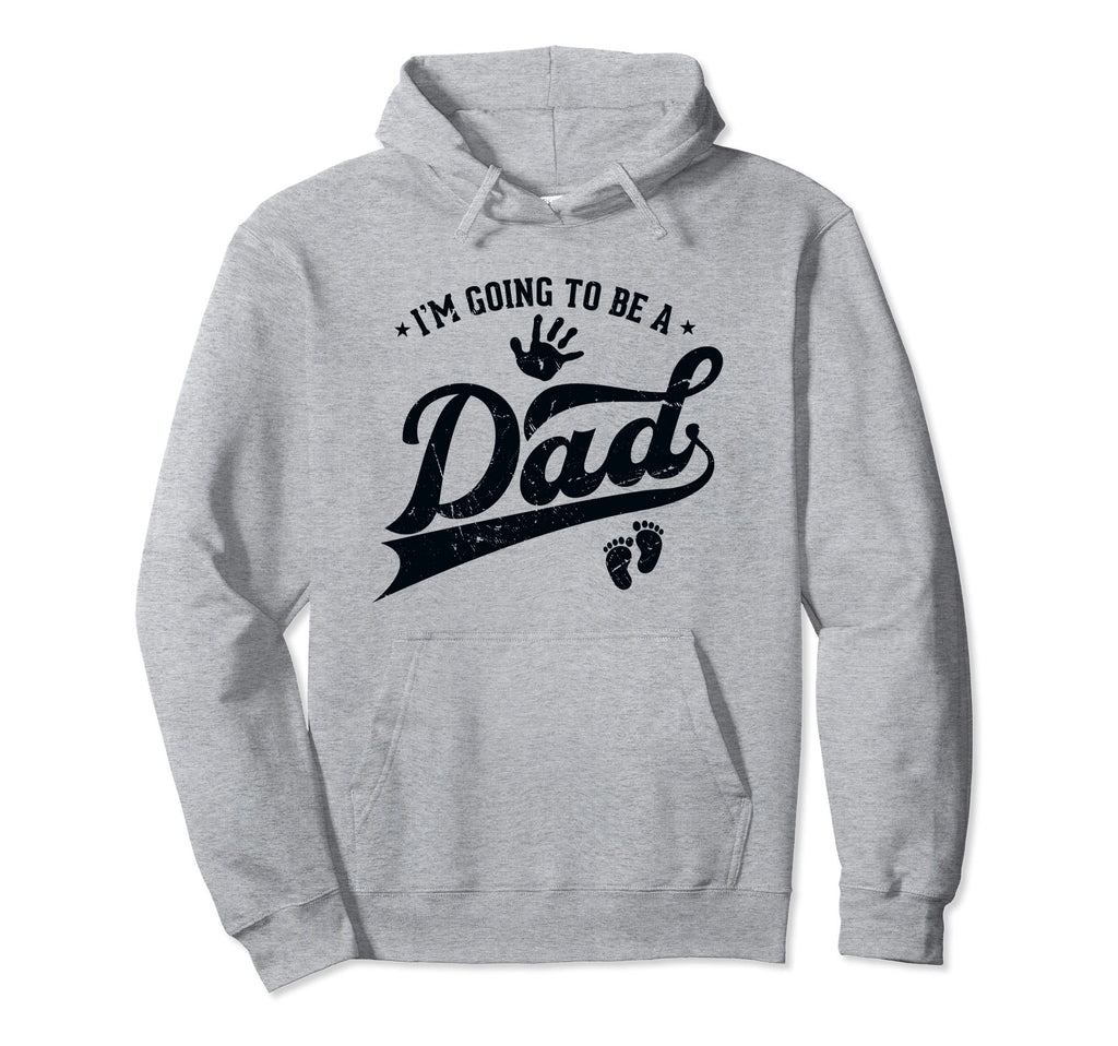 Dad I Cant Keep Calm Im Going To Be Hoodie - Minimalist Print Men Women - T-Shirt, Sweatshirt, Hoodie