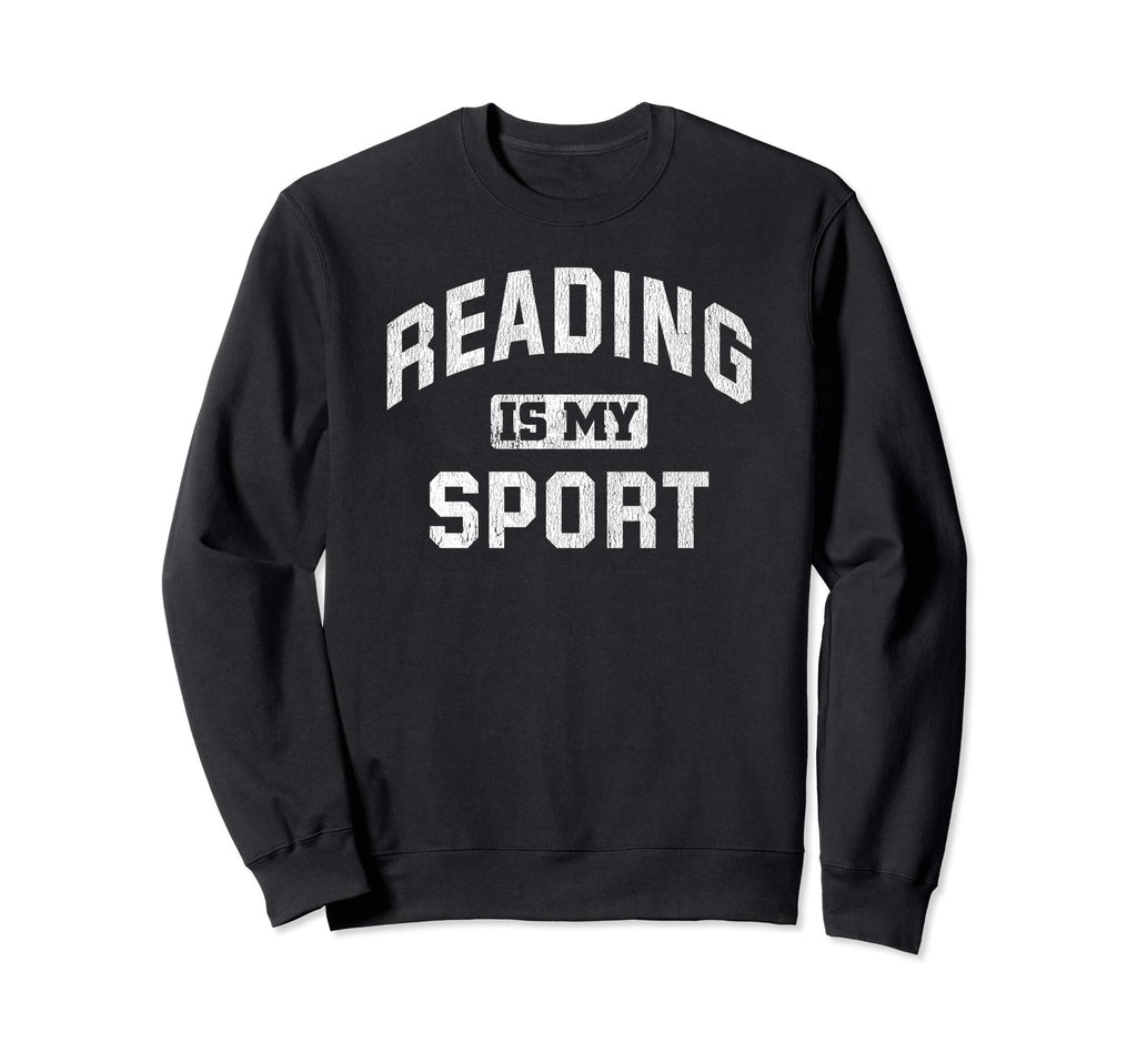 Reading Is My Sport Funny Book Sweatshirt - Unique Graphic for Adults - T-Shirt, Sweatshirt, Hoodie