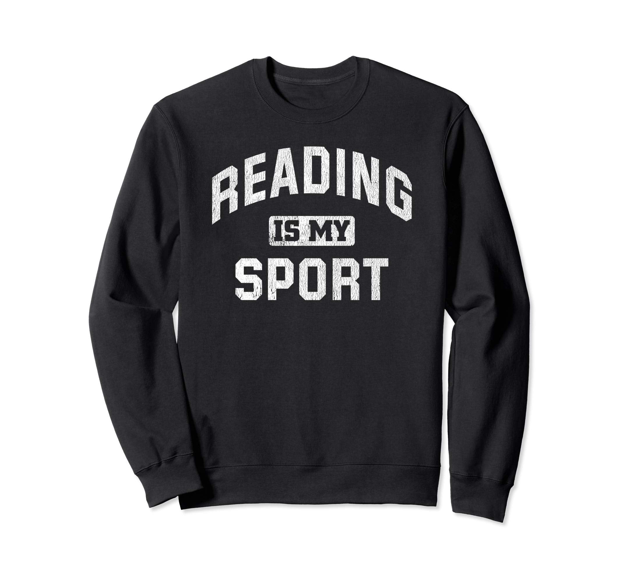 Reading Is My Sport Funny Book Sweatshirt - Unique Graphic for Adults - T-Shirt, Sweatshirt, Hoodie