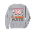 Dear Person Behind Me You Are More Sweatshirt - Streetwear Style Unisex - T-Shirt, Sweatshirt, Hoodie