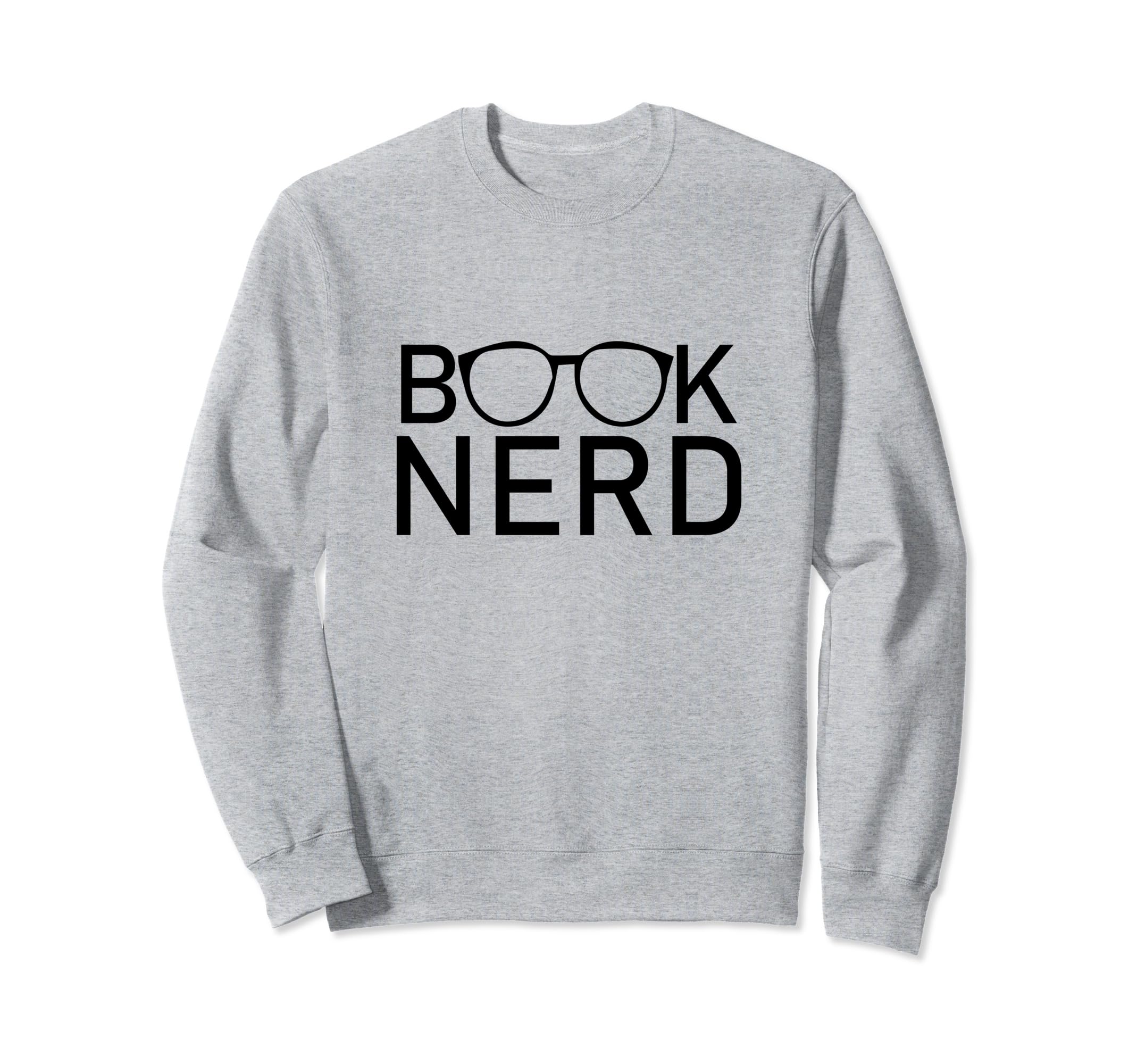 Book Nerd Funny Bibliophile Sweatshirt - Casual Everyday Wear Men Women - T-Shirt, Sweatshirt, Hoodie
