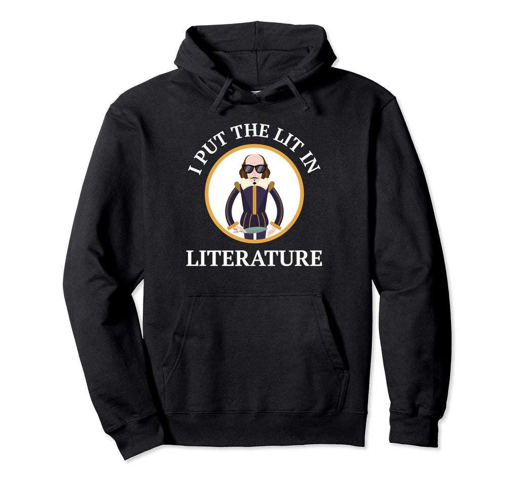 I Put Lit Literature William Hoodie - Minimalist Print for Adults - T-Shirt, Sweatshirt, Hoodie