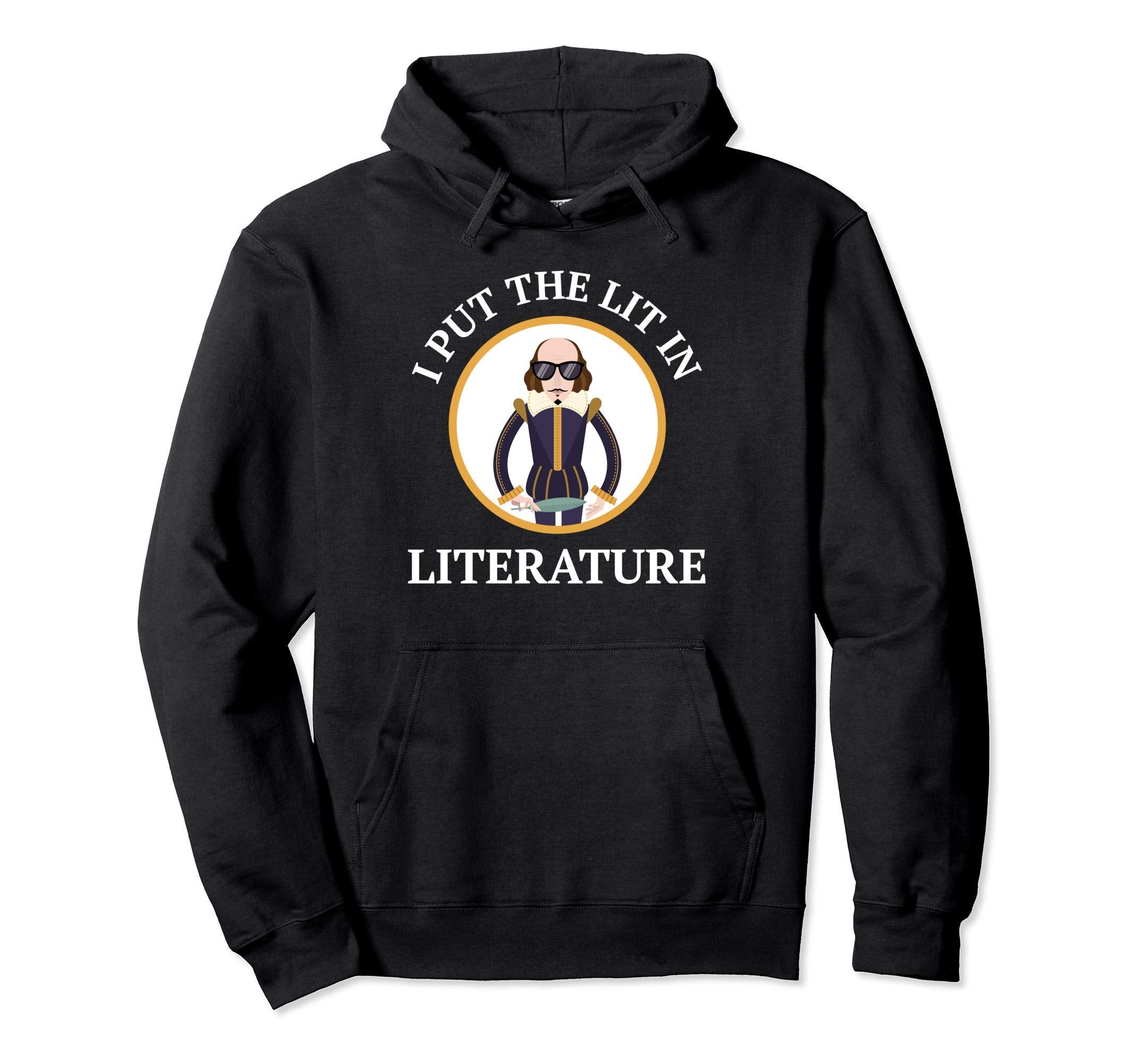 I Put Lit Literature William Hoodie - Minimalist Print for Adults - T-Shirt, Sweatshirt, Hoodie