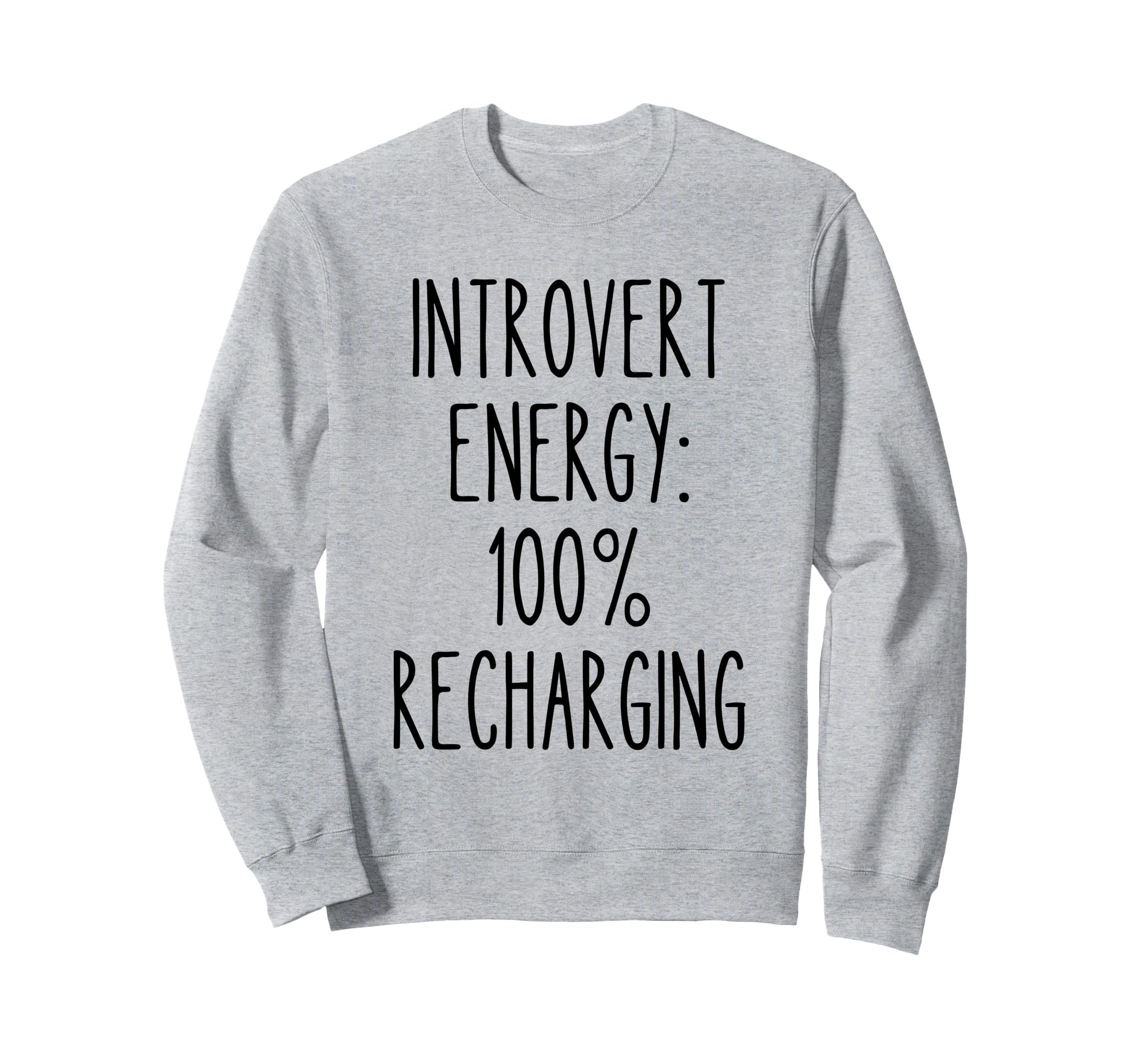 Introvert Energy Recharging Funny Sweatshirt - Graphic Print Men Women - T-Shirt, Sweatshirt, Hoodie