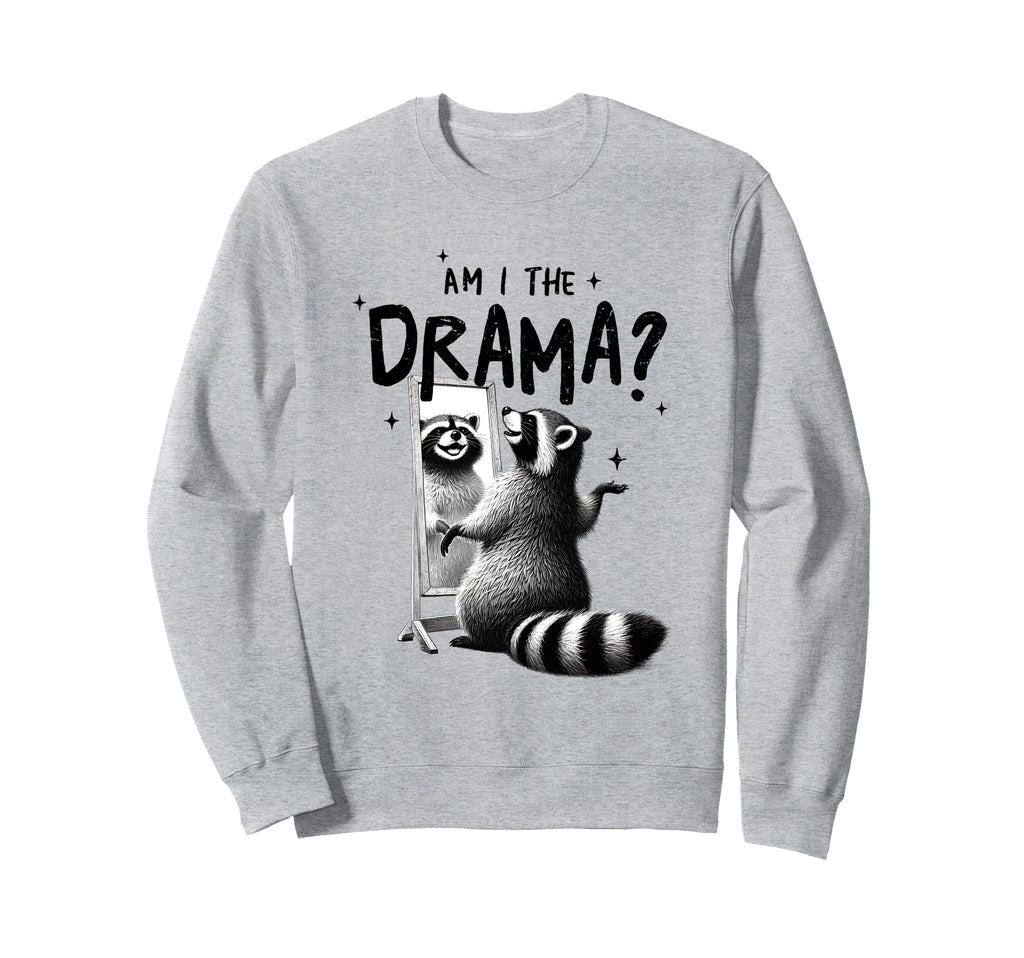 Am I Drama Self Care Mental Health Sweatshirt - Trendy Graphic Unisex - T-Shirt, Sweatshirt, Hoodie